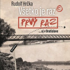  Všetko je raz prvý raz